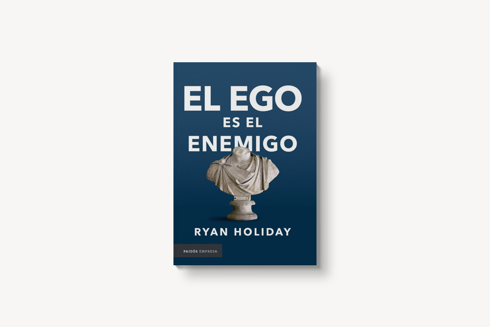 Libro “El ego es el enemigo” de Ryan Holiday