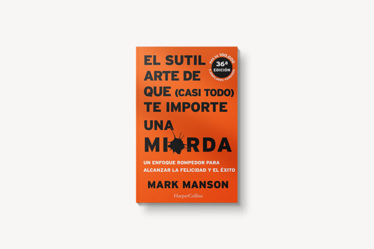 “El Sutil Arte de que (casi todo) te Importe una Mierda” (Mark Manson) – Opinión, resumen e ideas destacadas
