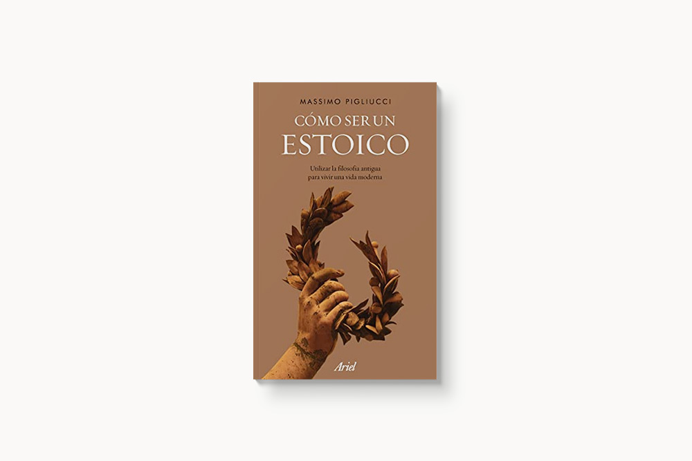 Libro “Cómo ser un estoico” de Massimo Pigliucci