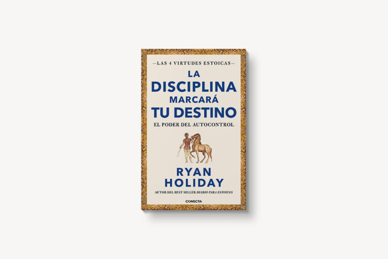 “La Disciplina Marcará tu Destino” (Ryan Holiday) – Opinión, resumen e ideas destacadas
