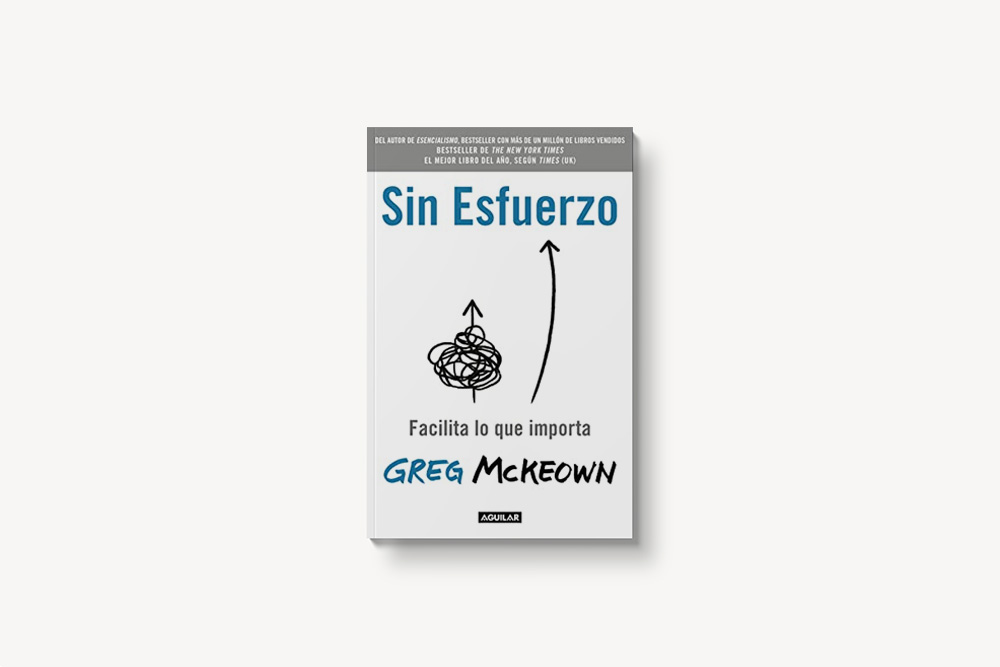 Libro "Sin Esfuerzo" de Greg McKeown